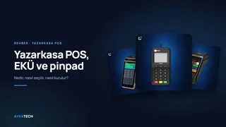 Yazarkasa POS Nedir? EKÜ, Pinpad ve Cihaz Seçimi Rehberi